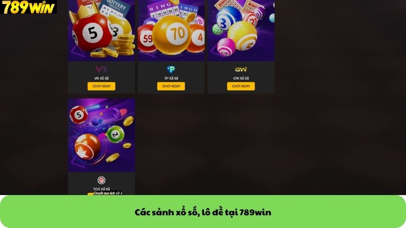 Các sảnh xổ số, lô đề tại 789win Các sảnh xổ số, lô đề tại 789win