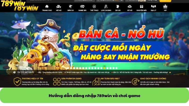 Hướng dẫn đăng nhập 789win và chơi game Hướng dẫn đăng nhập 789win và chơi game